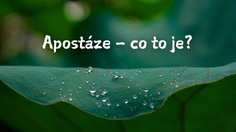 Apostáze – co to je?