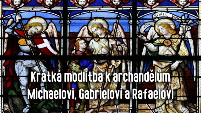 Krátká modlitba k archandělům Michaelovi, Gabrielovi a Rafaelovi