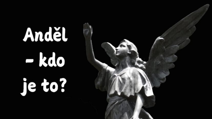 Anděl – kdo je to?