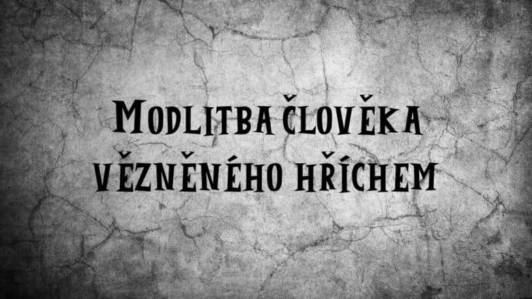 Modlitba člověka vězněného hříchem