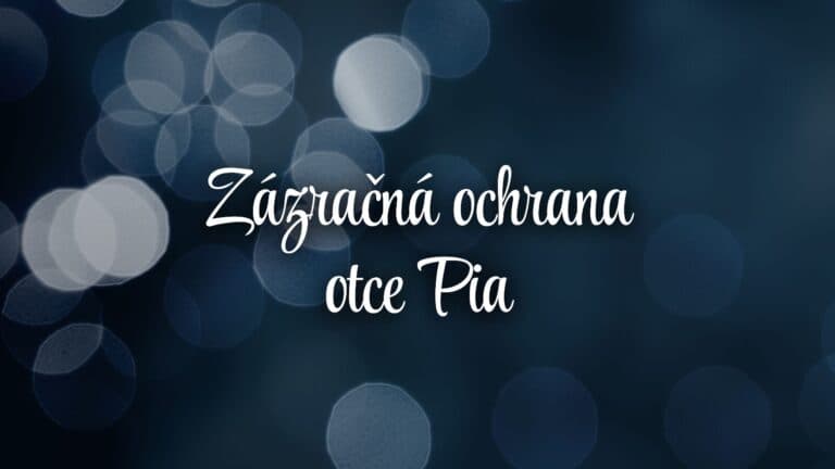 Zázračná ochrana otce Pia