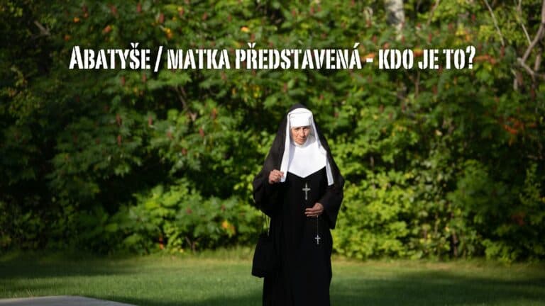 Abatyše / matka představená – kdo je to?