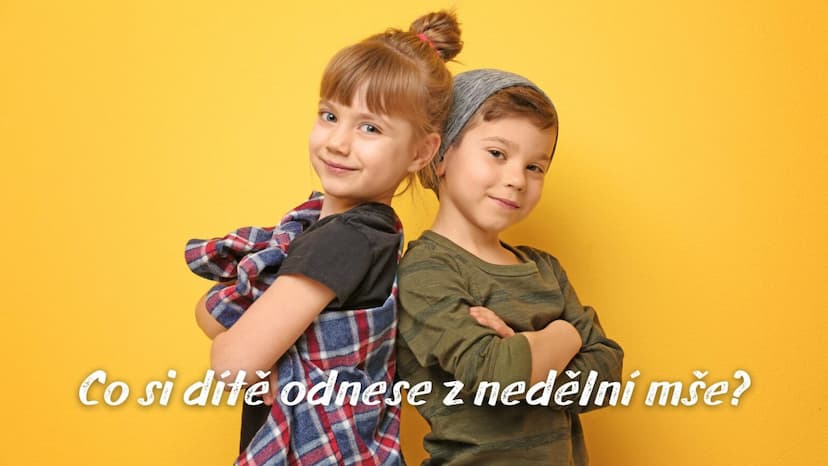 Co si dítě odnese z nedělní mše?