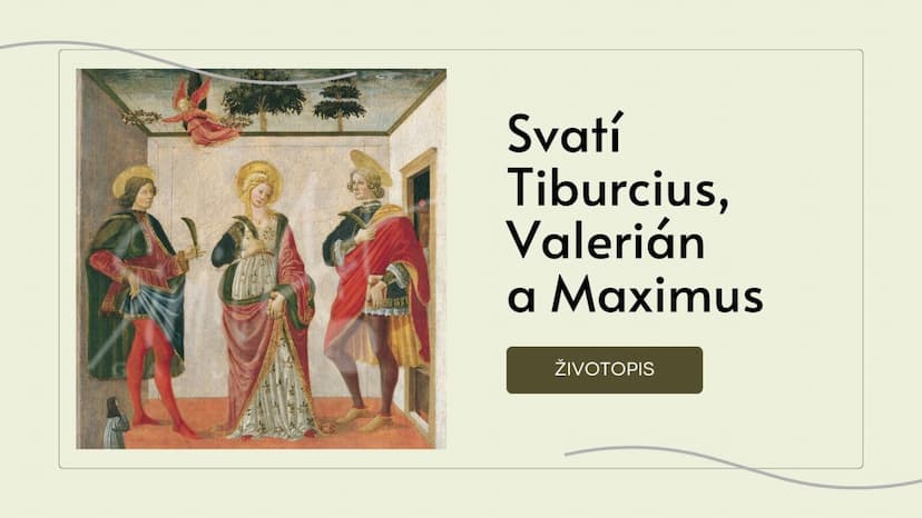 Svatí Tiburcius, Valerián a Maximus – životopis