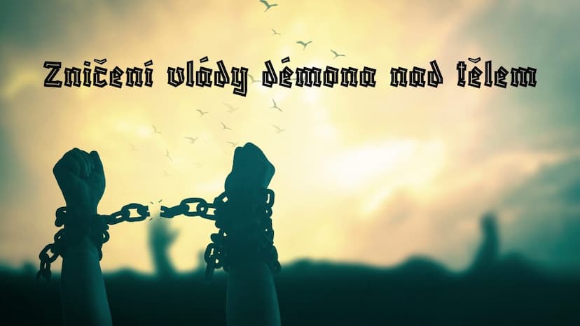 Zničení vlády démona nad tělem