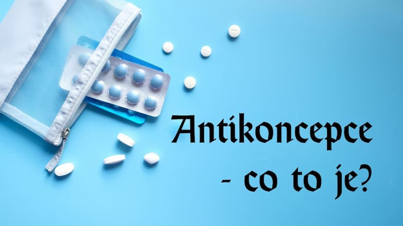 Antikoncepce – co to je?
