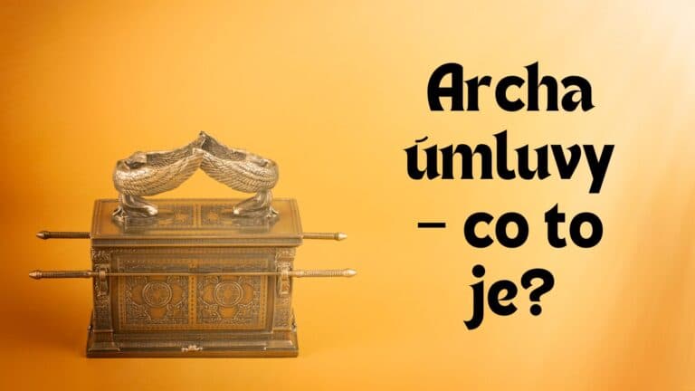 Archa úmluvy – co to je?