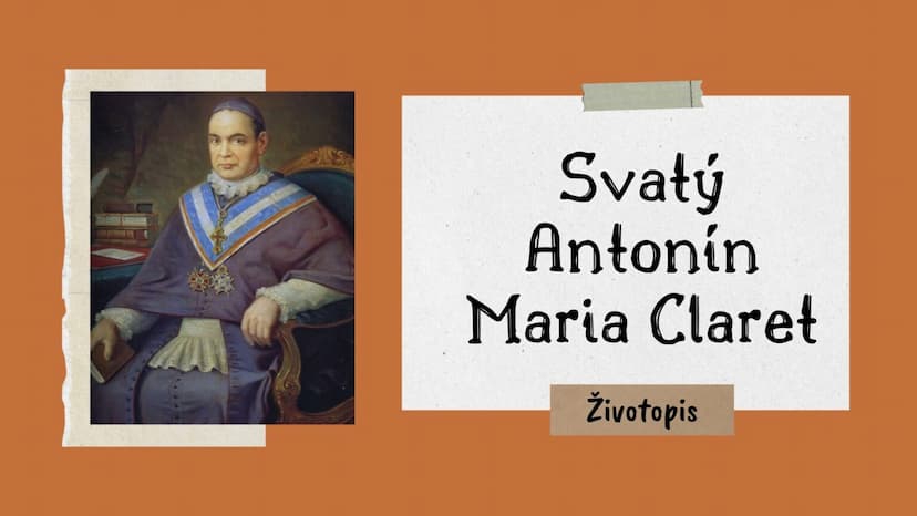 Svatý Antonín Maria Claret – životopis