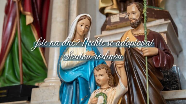 Jste na dně? Nechte se adoptovat Svatou rodinou