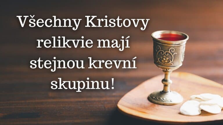 Všechny Kristovy relikvie mají stejnou krevní skupinu!