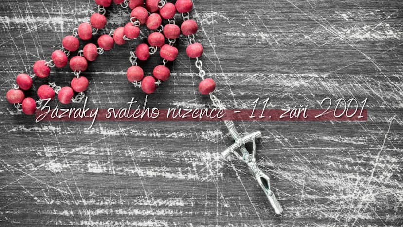 Zázraky svatého růžence – 11. září 2001