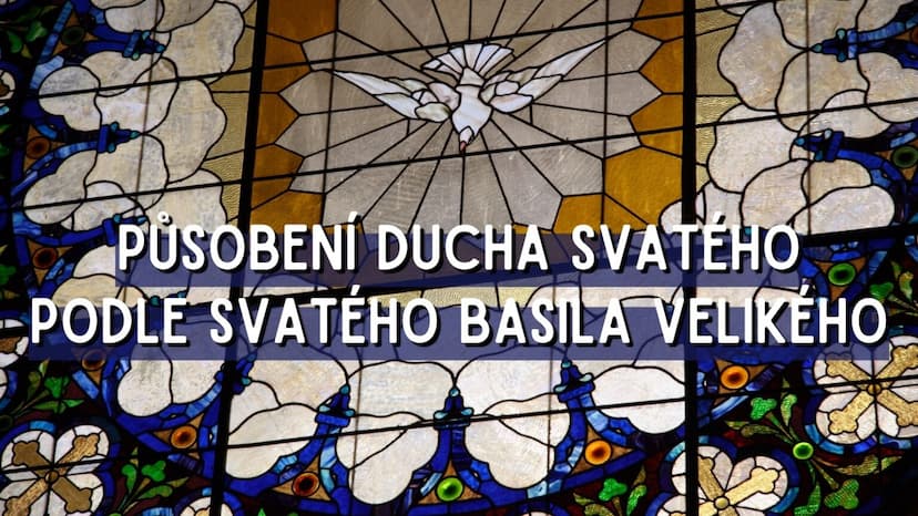 Působení Ducha Svatého podle svatého Basila Velikého