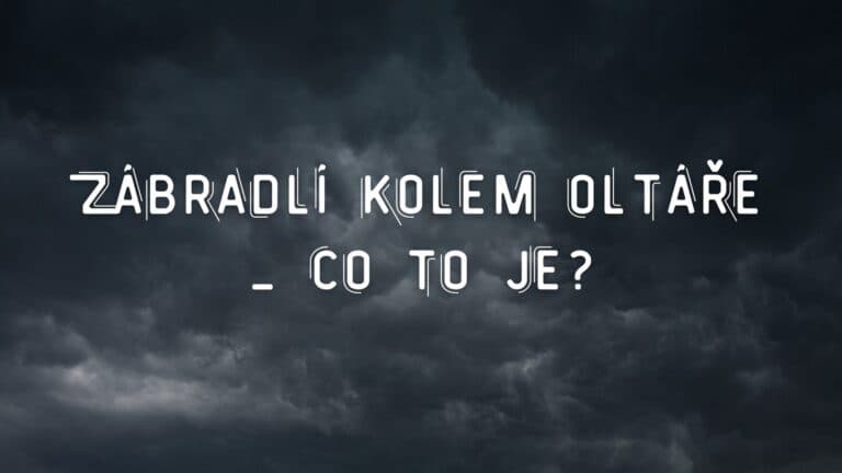 Zábradlí kolem oltáře – co to je?