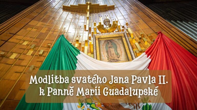 Modlitba svatého Jana Pavla II. k Panně Marii Guadalupské