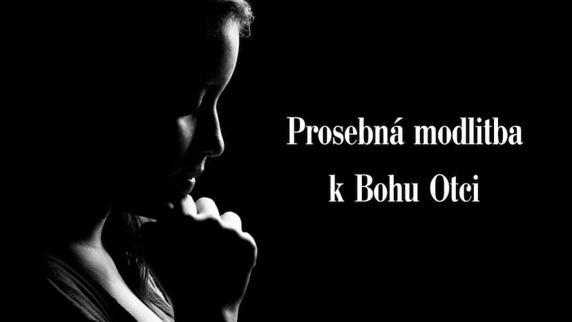 Prosebná modlitba k Bohu Otci